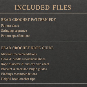 May include: A dark grey informational graphic with gold text listing INCLUDED FILES. Section 1 details a BEAD CROCHET PATTERN PDF with a pattern chart, stringing sequence, and specifications. Section 2 outlines a BEAD CROCHET ROPE GUIDE with material, hook, needle, and findings recommendations, plus sizing charts and tips.