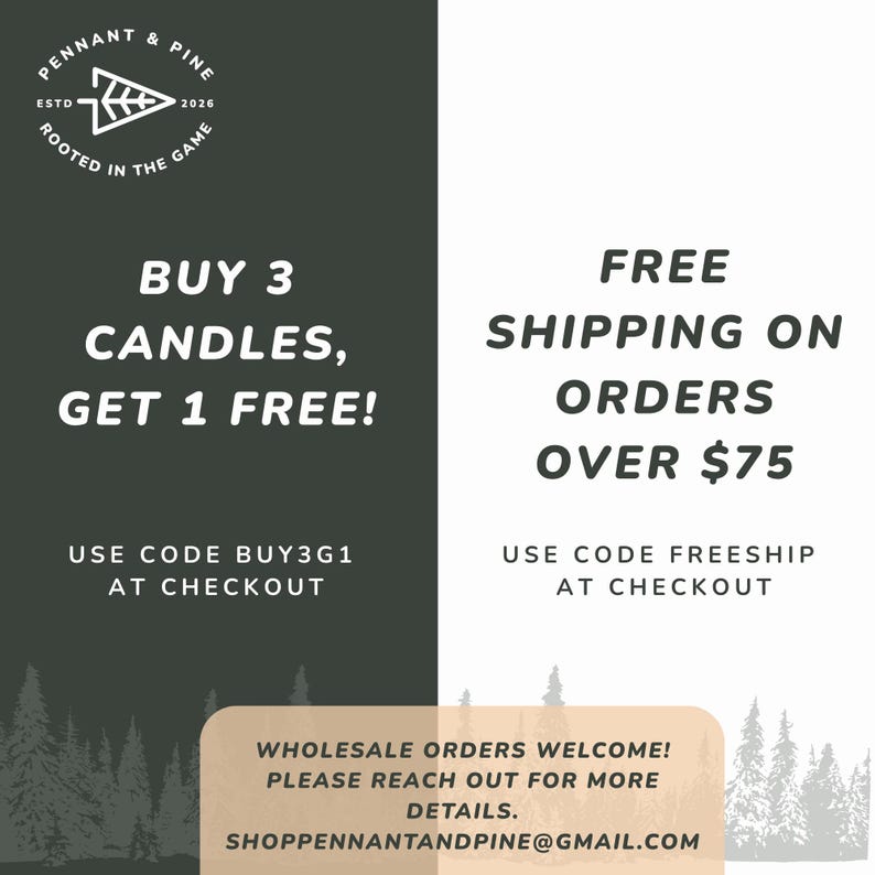 May include: Promotional graphic for Pennant & Pine. The image is divided into two sections: one dark green and one white. Text includes "Buy 3 Candles, Get 1 Free!" and "Free Shipping on Orders Over $75". Includes discount codes and contact information.