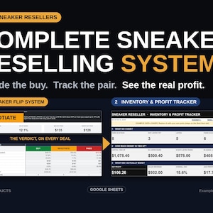 May include: A digital spreadsheet template titled Complete Sneaker Reselling System for sneaker resellers. It features two main sections: Sneaker Flip System for deal negotiation and Inventory & Profit Tracker for tracking sales, revenue, and profit.