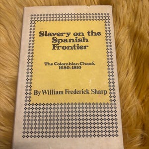 Slavery on the Spanish Frontier by William Sharp