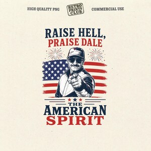 Racing Fan PNG, Raise Hell Praise Dale Patriotic Sublimation Ladda ner