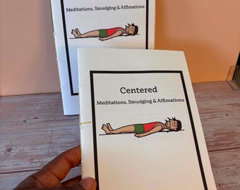 Centered Meditation Guide: Self Help Zine, Affirmations & Zen