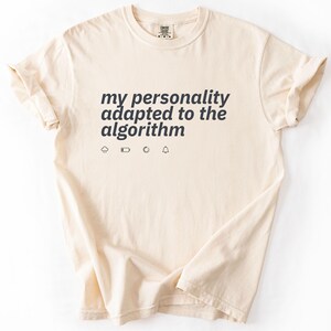 min personlighet anpassad till algoritmen — Garment Dyed T-shirt