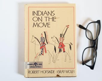 Indians on the Move - Robert Hofsinde / Gray-Wolf - Vintage Hardcover Book - American Indigenous History for Children