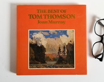 The Best of Tom Thomson Art Book - Joan Murray - Vintage Orange Hardcover Book - Canadian Artist - Landscape Paintings