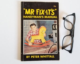 Mr Fixit's Handyman's Manual - Peter Whittall - Vintage Illustrated Softcover How To Guide Book - DIY Home Repair & Improvement Projects