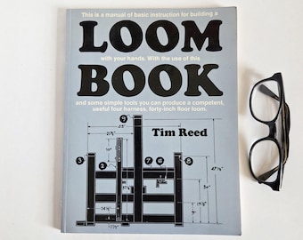 The Loom Book - Tim Reed - Vintage Softcover - Illustrated DIY Instructions Build Your Own Weaving Loom