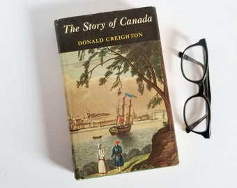 Canadian History Book - The Story of Canada - Donald Creighton - 1960 Vintage Hardcover Book