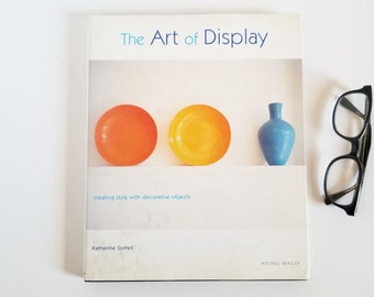 The Art of Display - Katherine Sorrell - Vintage Illustrated Blue Hardcover Interior Design Inspiration Book - 2002 Mitchell Beazley