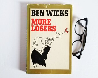 Ben Wicks More Losers - Vintage Hardcover Comic Strip Book of Satirical Humor