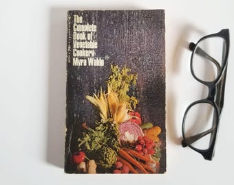 The Complete Book of Vegetable Cookery - Myra Waldo - Vintage Paperback Recipe Cookbook - 1969 Bantam