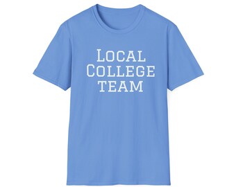Local College Team Unisex Softstyle T-Shirt