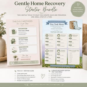 May include: A Gentle Home Recovery Starter Bundle featuring two printed guides. The left sheet outlines the 5-5-1 Method with three steps. The right sheet is a Tiny Task Menu with six room categories and checkboxes for daily tasks, including a basket illustration.