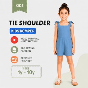 May include: A blue tie-shoulder romper for kids. Text includes KIDS, TIE SHOULDER, KIDS ROMPER, VIDEO TUTORIAL + INSTRUCTION, PDF SEWING PATTERN, BEGINNER FRIENDLY, and SIZES 1y - 10y. The garment features shoulder straps that tie into bows.