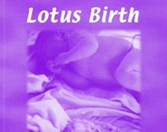 Lotus Birth Book – Leaving The Umbilical Cord Intact by Shivam Rachana Second Revised Edition