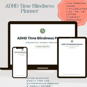 May include: A digital ADHD Time Blindness Planner displayed on a laptop, tablet, and smartphone. The screen shows the title, a clock icon, and the text Understand Time, Plan Better, Reduce Stress. Features include 24 premium pages, fillable PDF, A4, A5, US Letter, time blocking, daily time log, hyperfocus tracker, and weekly review.