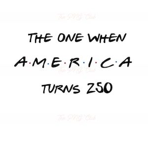 May include: A graphic design featuring black text that reads THE ONE WHEN, followed by AMERICA with small red and blue dots between each letter, and ending with the text TURNS 250. The design uses a bold, sans-serif font style on a white background.