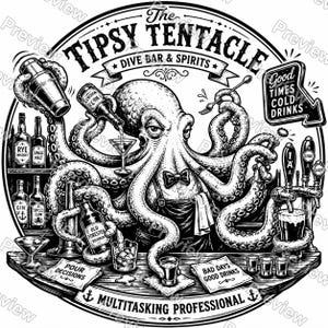 Puede incluir: Una ilustración gráfica circular en blanco y negro de un pulpo con pajarita y delantal detrás de una barra. El texto dice The Tipsy Tentacle, Dive Bar & Spirits, Good Times Cold Drinks, Pour Decisions, Bad Days Good Drinks y Multitasking Professional.