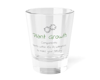 Plant Growth | Funny DnD Themed Shot Glass, 1.5oz