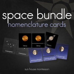 May include: A space bundle nomenclature card set featuring educational cards with images of Venus, Saturn, Cassiopeia, and moon phases like waning gibbous and first quarter. The text reads space bundle, nomenclature cards, and sun house montessori.