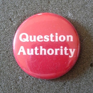 Unworn Retro 80s "QUESTION AUTHORITY" BUTTON, In Like New Condtion