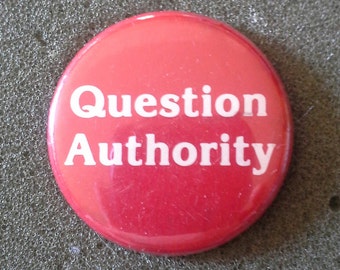 Unworn Retro 80s "QUESTION AUTHORITY" BUTTON, In Like New Condtion