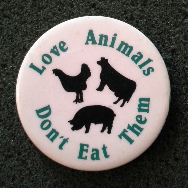 Vegan/  Vegetarian Button  Unworn Retro '80s Vegetarian "Love animals, don't eat them" Like-New