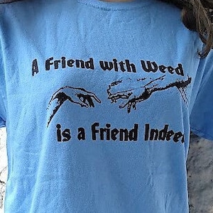 Unworn Retro '70s A FRIEND WITH WEED is a Friend Indeed T-Shirt, soft stoner tee tshirt marijuana legalization decriminalized cheech CAROLINA BLUE (guys)