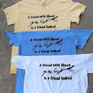 Unworn Retro '70s A FRIEND WITH WEED is a Friend Indeed T-Shirt, soft stoner tee tshirt marijuana legalization decriminalized cheech image 5