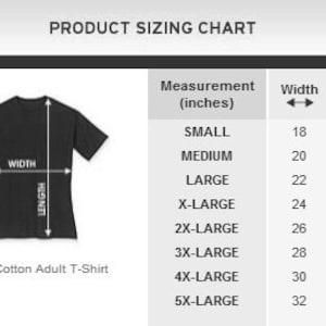 May include: A product sizing chart for a 100% cotton adult t-shirt. The chart shows the width and length measurements in inches for sizes small through 5X-large.