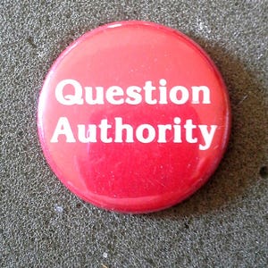 Unworn Retro 80s "QUESTION AUTHORITY" BUTTON, In Like New Condtion
