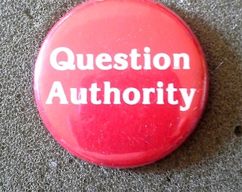 Unworn Retro 80s &quot;QUESTION AUTHORITY&quot; BUTTON, In Like New Condtion