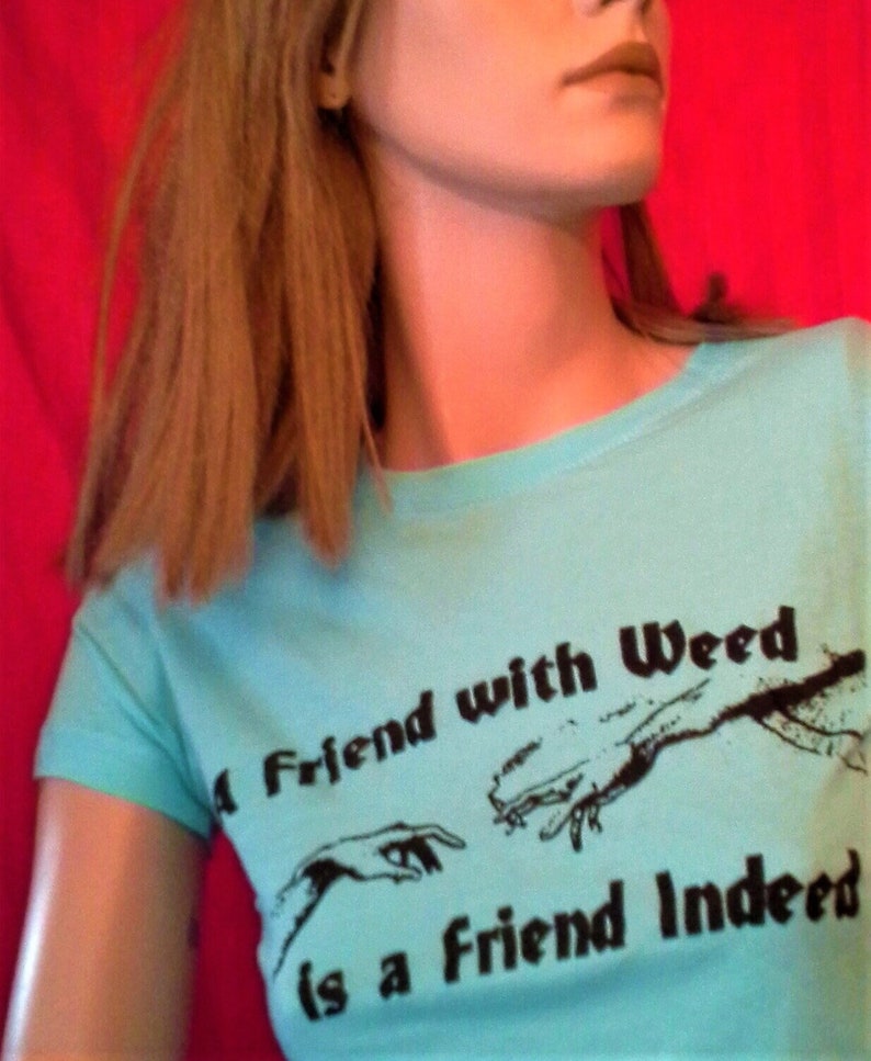 Unworn Retro '70s A FRIEND WITH WEED is a Friend Indeed T-Shirt, soft stoner tee tshirt marijuana legalization decriminalized cheech LT BLUE/ CANCUN gals