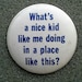 see more listings in the BUTTONS/ PINBACKS section