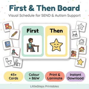 May include: A "First & Then Board" with a visual schedule for SEND & Autism Support. The board is divided into "First" and "Then" sections, with accompanying picture cards. Includes the text "45+ Cards", "Colour + B&W", "Print & Laminate", and "Instant Download".
