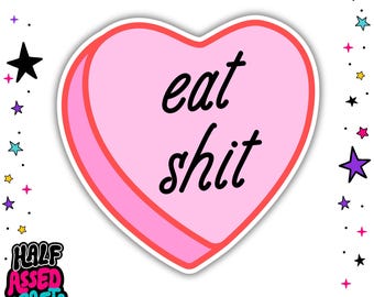 Eat Shit Sticker | Waterproof Vinyl Stickers | Funny Decal Stickers