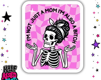 I'm Not Just A Mom Sticker | Waterproof Vinyl Stickers | Funny Mom Decal Stickers