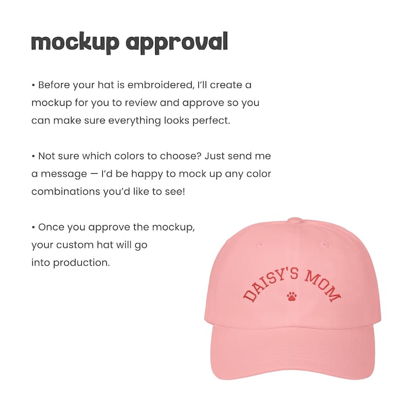 A light pink baseball cap with red embroidered text that reads DAISY'S MOM and a small paw print icon. The image includes text explaining a mockup approval process for custom embroidered hats before they go into production.
