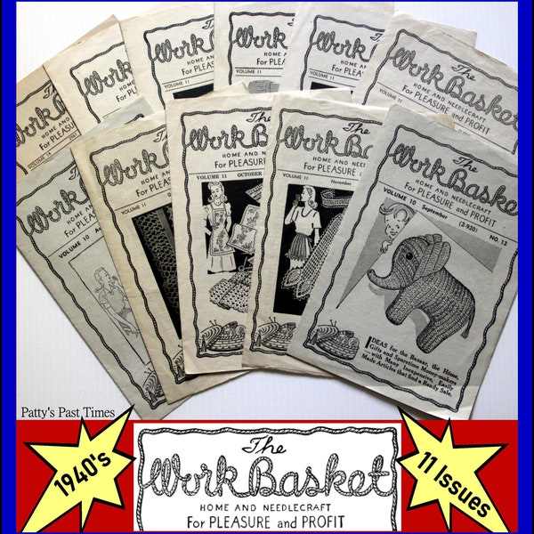 The Work Basket, 11 Vintage Issues from the 1940s, Needle crafts and More, Patterns for WWII Era Quilt Blocks, Knitting and Crochet Projects