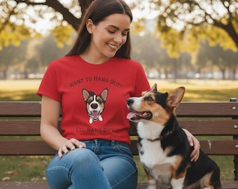 ¿Quieres pasar el rato? Camiseta de Corgi / Camiseta divertida de perro