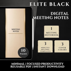 May include: A digital tablet displaying a meeting notes template with a gold and black design, accompanied by a white stylus. Text includes ELITE BLACK, DIGITAL MEETING NOTES, 10 PAGES, 1 MEETING NOTEBOOK, 3 MINUTES MEETING TEMPLATES, 3 COVER COLORS.