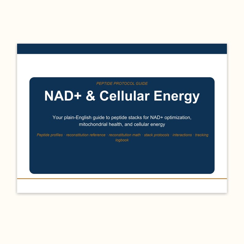 May include: A rectangular guide titled Peptide Protocol Guide: NAD+ & Cellular Energy. The text reads: Your plain-English guide to peptide stacks for NAD+ optimisation, mitochondrial health, and cellular energy. Includes sections on profiles, math, and tracking.