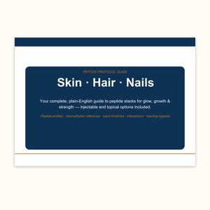 May include: A rectangular guide titled Peptide Protocol Guide: Skin &middot; Hair &middot; Nails. The text includes: Your complete, plain-English guide to peptide stacks for glow, growth & strength &mdash; injectable and topical options included. Peptide profiles, reconstitution reference, stack timelines, interactions, tracking logbook.