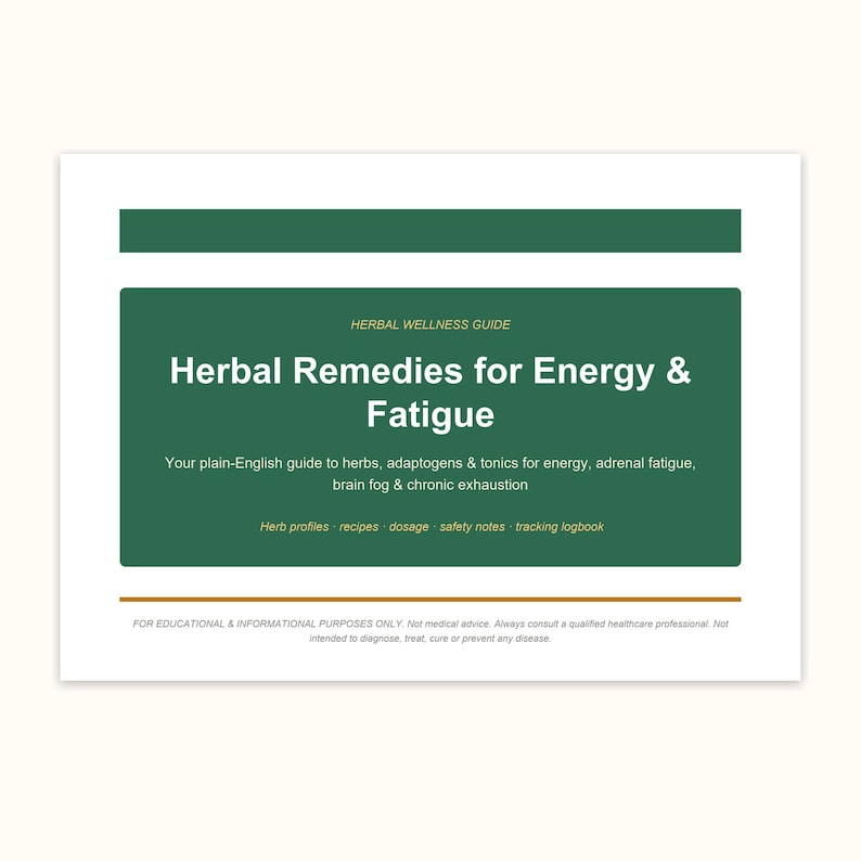 May include: A rectangular informational guide titled Herbal Remedies for Energy & Fatigue. The design features a dark green central block with white text, including sections for herb profiles, recipes, dosage, safety notes, and a tracking logbook.