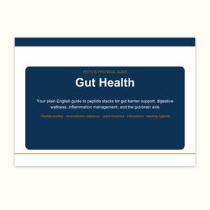 May include: A rectangular guide titled Peptide Protocol Guide Gut Health. The text reads: Your plain-English guide to peptide stacks for gut barrier support, digestive wellness, inflammation management, and the gut-brain axis. Peptide profiles, reconstitution reference, stack timelines, interactions, tracking logbook.