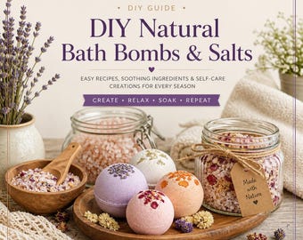Guide des bombes de bain DIY et des sels de bain | Plus de 30 recettes | Rapports d'acide citrique Mélanges d'huiles essentielles Emballage | PDF instantané