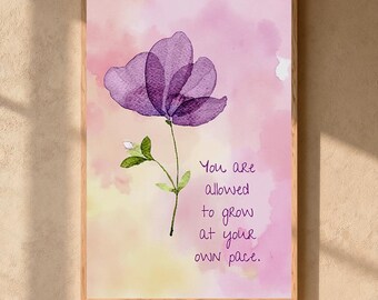 You Are Allowed to Grow at Your Own Pace Printable Wall Art | Watercolor Flower Quote Print | Digital Download | Self Love Decor
