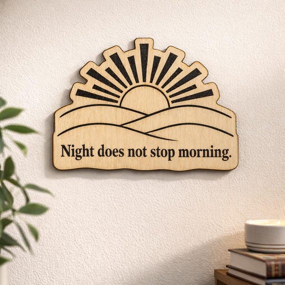 Sunrise Quote Wood Plaque – Night Does Not Stop Morning, product view 2