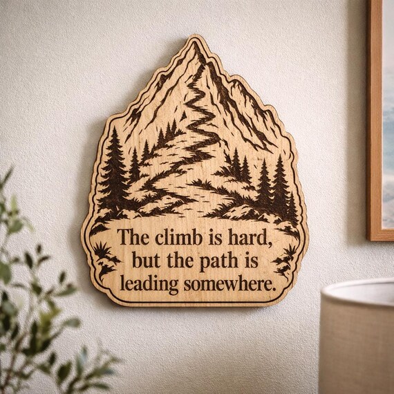 Mountain Trail Wood Plaque, The Climb Is Hard Quote Sign, Inspirational Birch Wall Art, product view 2