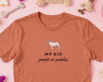 Französische Bulldogge Lustig Hundeeltern-T-Shirt “Mein Kind kackt in der Öffentlichkeit” Geschenk für Hundeliebhaber, Hundemutter, Welpenelternteil, Hundevater, Hundespaziergang, Frenchie